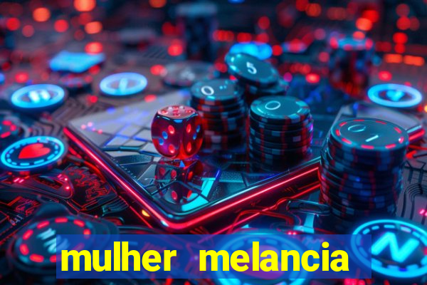 mulher melancia dancando nua